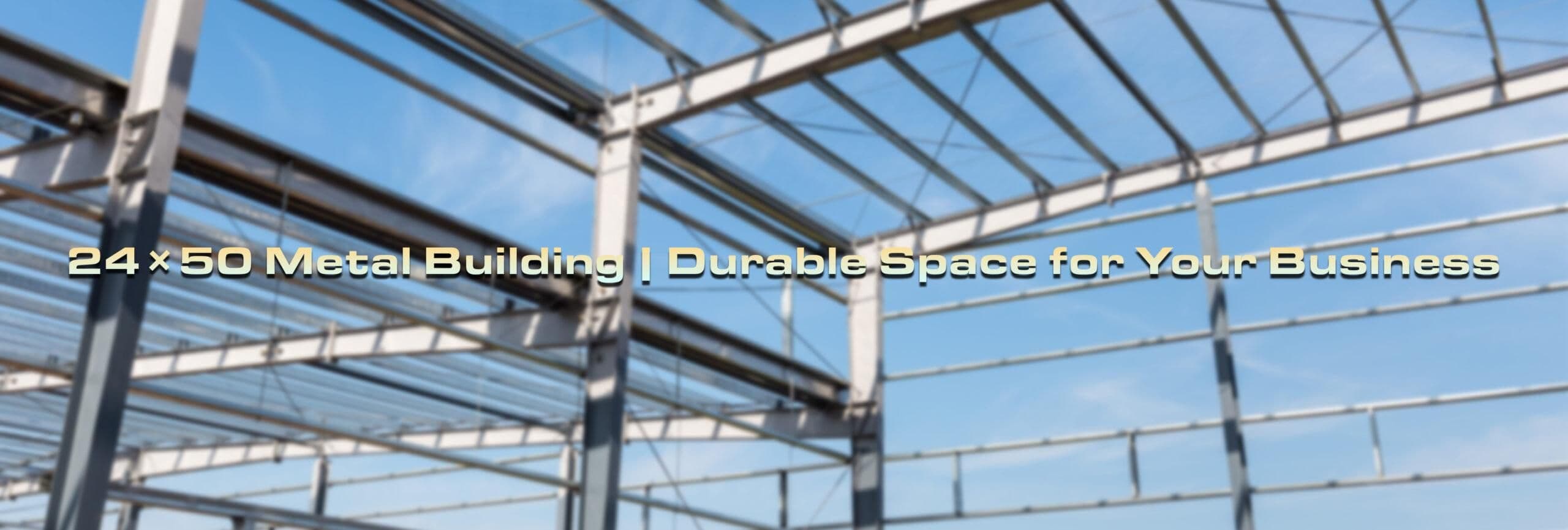 24×50 Metal Building – A Strong Foundation for Your Business