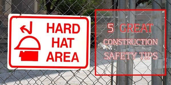 5 Great Construction Safety Tips