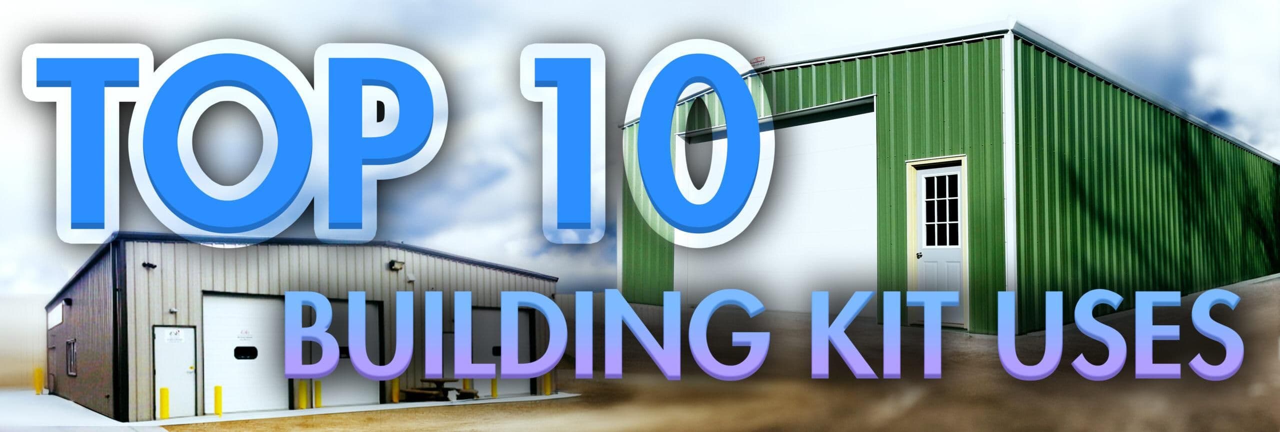 Top 10 Uses for Metal Building Kits in Commercial and Residential Projects