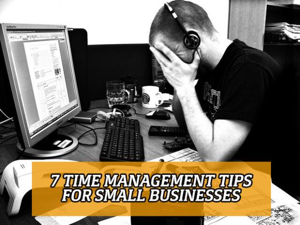 7 Time Management Tips for Small Businesses