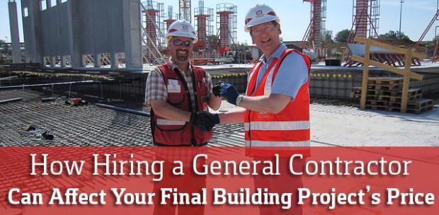 How Hiring a General Contractor Can Affect Your Final Building Project’s Price