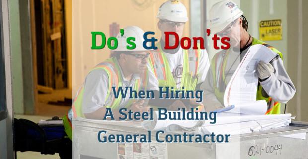Do’s & Don’ts When Hiring a Steel Building Contractor