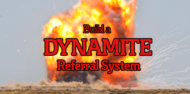 How to Build a Dynamite Referral System