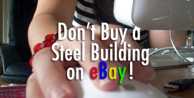 Don’t Buy a Steel Building on eBay!