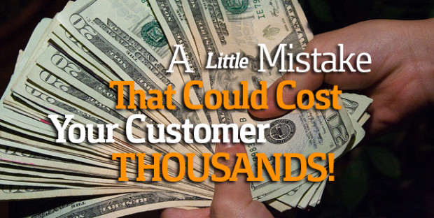 A Little Mistake That Could Cost Your Customer Thousands