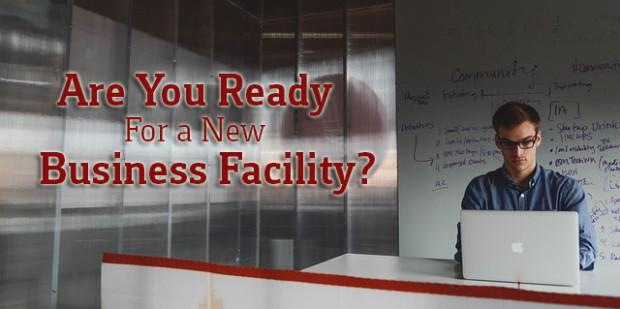 Are You Ready for a New Business Facility?