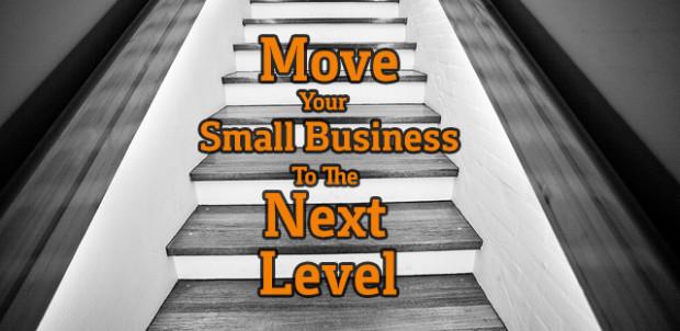 6 Ways to Take Your Small Business to the Next Level