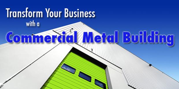 Transform Your Business with a Commercial Metal Building