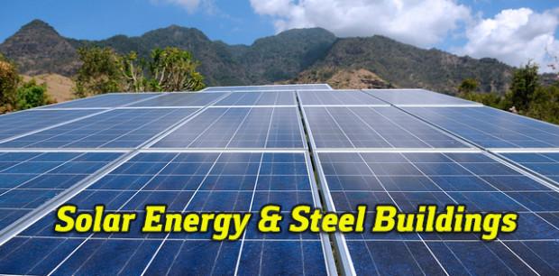 Solar Energy and Steel Buildings