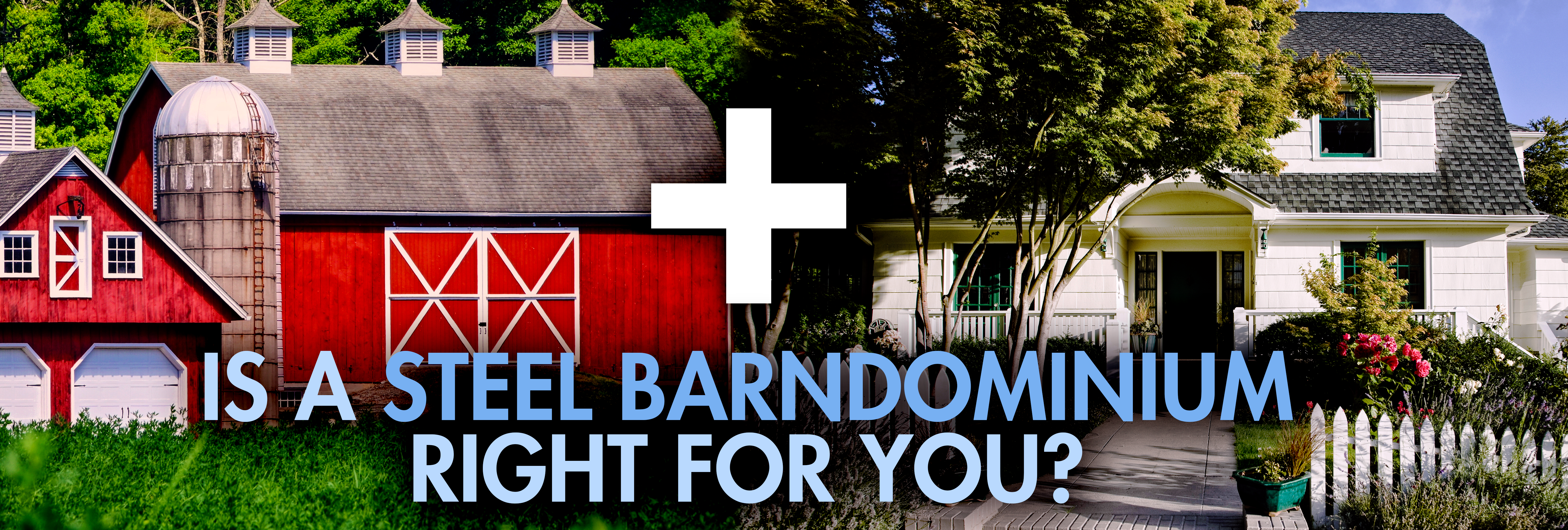Steel Barndominium Kits vs. Traditional Construction: Which Is Right for You?