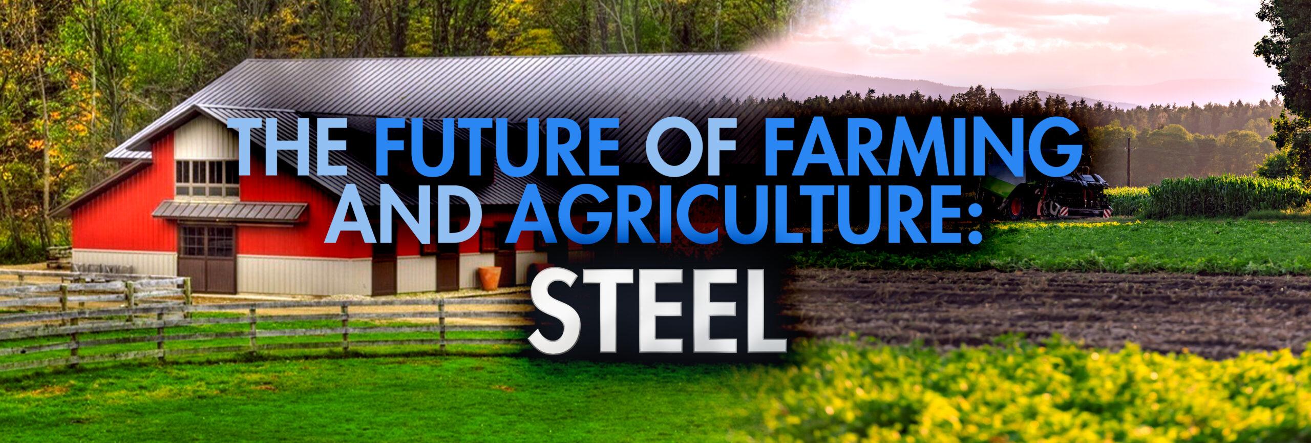 The Future of Farming: Steel Buildings and Modern Agriculture