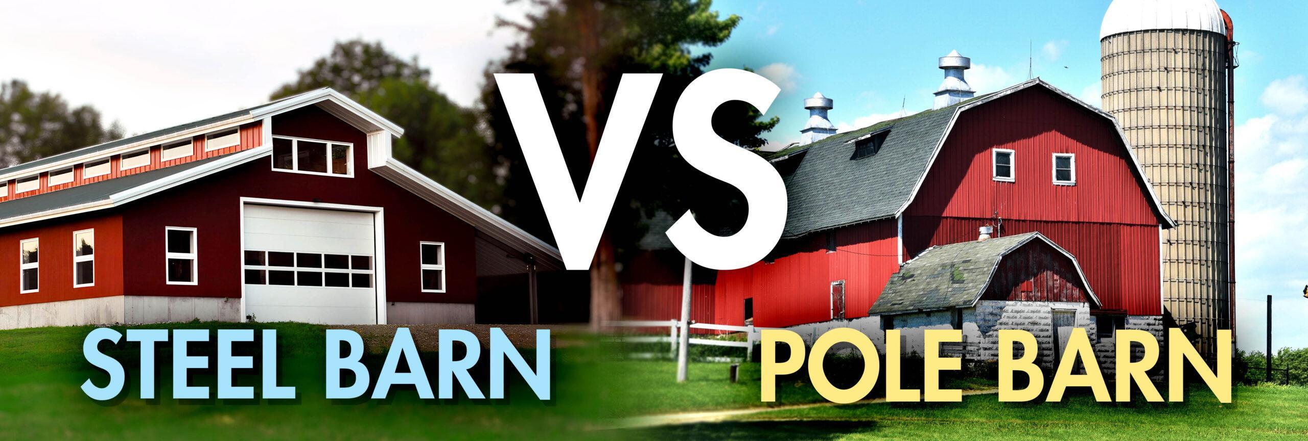 Steel Buildings Vs. Pole Barns: Choose the Right Structure for Your Needs