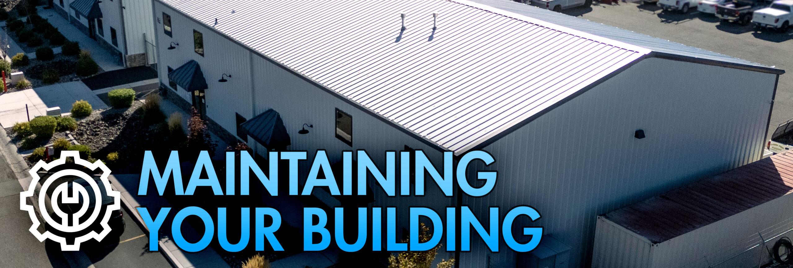 Maintenance and Care: How to Keep Your Steel Building Brand New